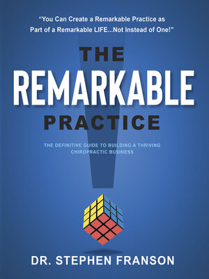 cover image of The Remarkable Practice: the Definitive Guide to Build a Thriving Chiropractic Business